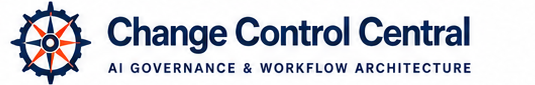 Change Control Central - AI Governance & Workflow Architecture